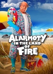 Alarmoty in the Land of Fire постер