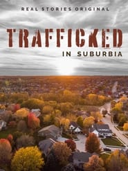 Trafficked in Suburbia streaming