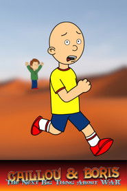 Caillou and Boris: The Next Big Thing of War
