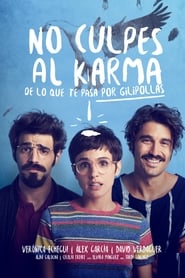 Ver No culpes al karma de lo que te pasa por gilipollas (2016) online