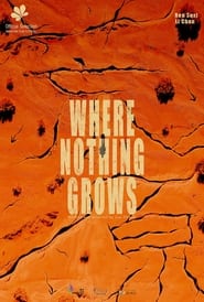 Where Nothing Grows постер