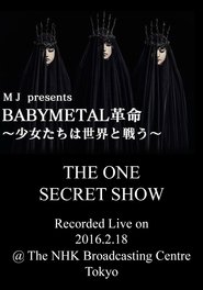 BABYMETAL Live at NHK Broadcasting Center - The One Secret Show (2016)
