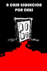 A Casa Esquecida por Deus (2015)