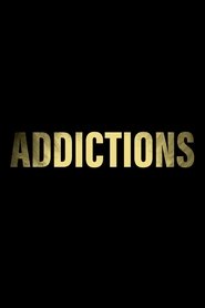Addictions (2023)