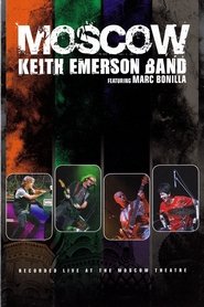 Keith Emerson Band featuring Marc Bonilla - Moscow