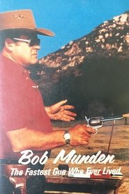 Bob Munden: The Fastest Gun Who Ever Lived (2005)