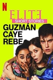Elite Short Stories: Guzmán Caye Rebe: Temporada 1