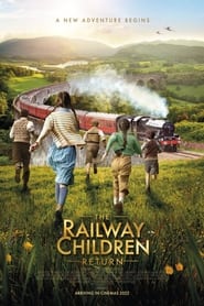 كامل اونلاين The Railway Children Return 2022 مشاهدة فيلم مترجم