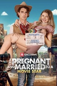 Pregnant and Married to a Movie Star Cały Film PL