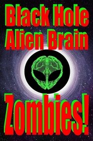 Black Hole Alien Brain Zombies! (1970)