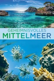 Erlebnis Erde: Geheimnisvolles Mittelmeer - Von Pottwalen und Wüstenfüchsen poster