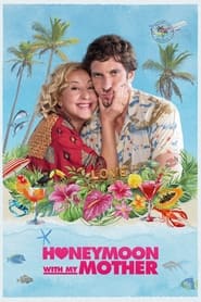 Honeymoon With My Mother 2022 Full Movie Download English | NF WEB-DL 1080p 720p & 480p