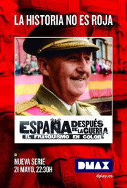 Espa&ntilde;a despu&eacute;s de la guerra: el franquismo en color (2019)