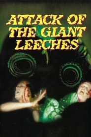 Attack of the Giant Leeches постер