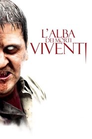 L'alba dei morti viventi poster watch L'alba dei morti viventi now