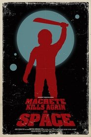 Poster Machete Kills Again... in Space 1970