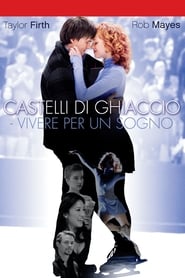 Castelli di ghiaccio – Vivere per un sogno (2010)