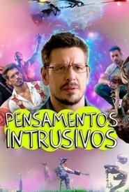 Pensamentos Intrusivos: O Filme 2025 Бесплатан неограничен приступ