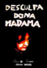 Poster Desculpa, Dona Madama 2013