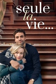 Seule la vie…