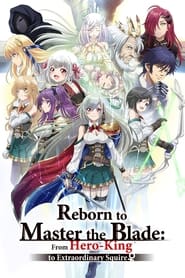 Full Cast of Reborn to Master the Blade: From Hero-King to Extraordinary Squire