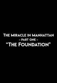 Poster The Miracle In Manhattan, Part 1: "The Foundation"