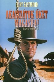 Hd Mozi Nez Akasszatok Oket Magasra 1968 Hd Teljes Film Indavideo Magyarul