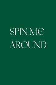Spin Me Round (2022) Spin Me Round (2022)