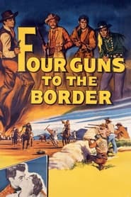Four Guns to the Border постер