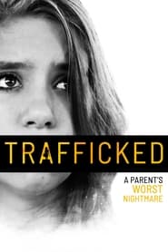 Poster Trafficked: A Parent's Worst Nightmare 2021