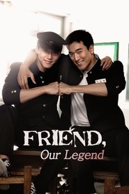 Nonton Friend, Our Legend (2009) Sub Indo