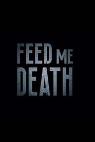 Feed Me Death