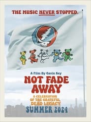 Poster Not Fade Away: A Celebration of the Grateful Dead Legacy