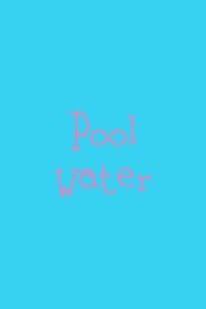 Pool Water (2022)