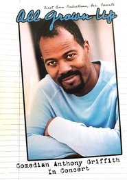 Poster All Grown Up - Comedian Anthony Griffith In Concert 2007
