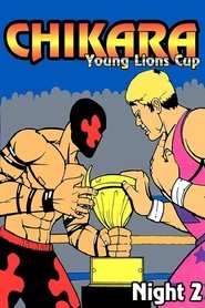 Chikara: Young Lions Cup 2 (Night 2) movie