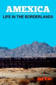 Amexica: Life in the Borderlands постер