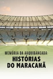Memoria da Arquibancada: Historias do Maracanã