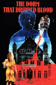 The Dorm That Dripped Blood (1982)