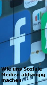 Wie uns Soziale Medien abh&auml;ngig machen (2019)