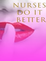 Nurses Do It Better Nurses Do It Better
