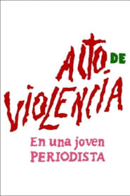 Acto de Violencia en una Joven Periodista