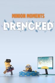 Minion Moments: Drenched