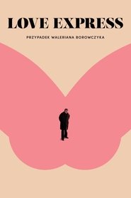 Love Express. Przypadek Waleriana Borowczyka