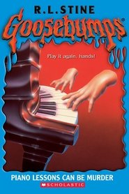 Goosebumps: Piano Lessons Can Be Murder