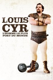 Louis Cyr : The Strongest Man in the World