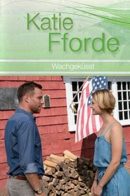 Katie Fforde: Wachgeküsst