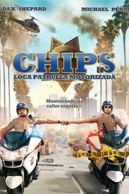 Poster de CHiPs, loca patrulla motorizada (2017)