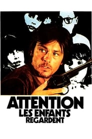 Attention, les enfants regardent