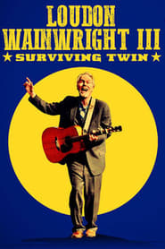 Loudon Wainwright III: Surviving Twin